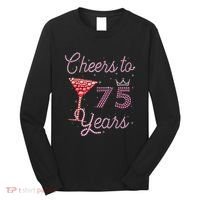 Cheers To 75 Years 75th Birthday Present 75 Years Old Bday Long Sleeve Shirt thumb 0
