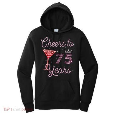 Cheers To 75 Years 75th Birthday Present 75 Years Old Bday Women's Hoodie