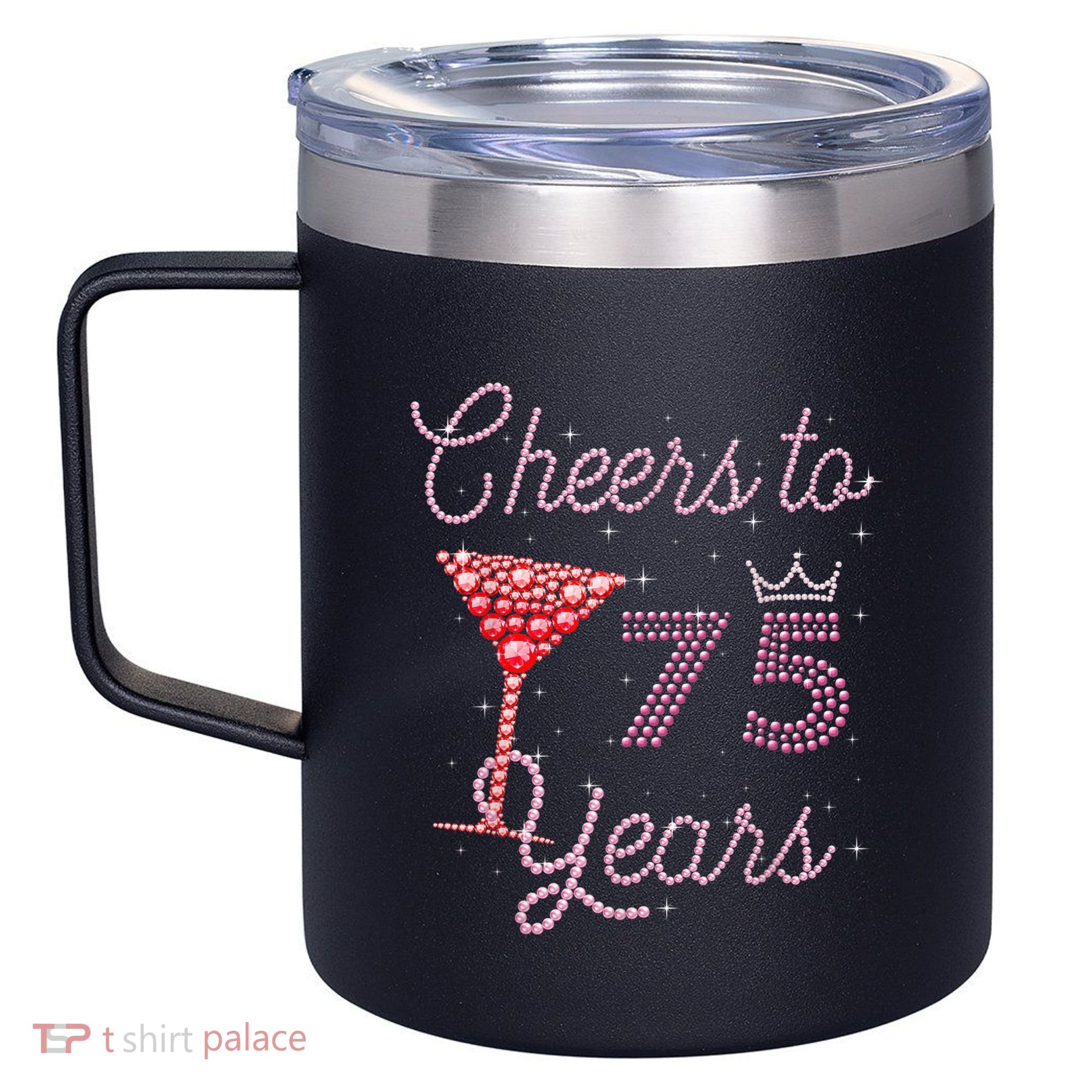 Cheers To 75 Years 75th Birthday Present 75 Years Old Bday 12oz Stainless Steel Coffee Mug