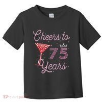Cheers To 75 Years 75th Birthday Present 75 Years Old Bday Toddler T-Shirt thumb 0