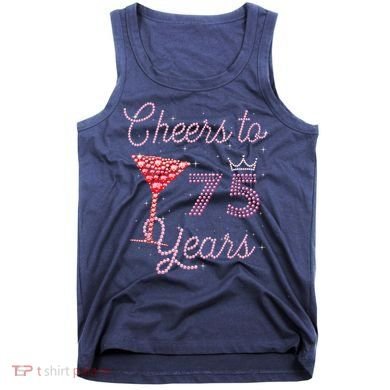 Cheers To 75 Years 75th Birthday Present 75 Years Old Bday Tank Top