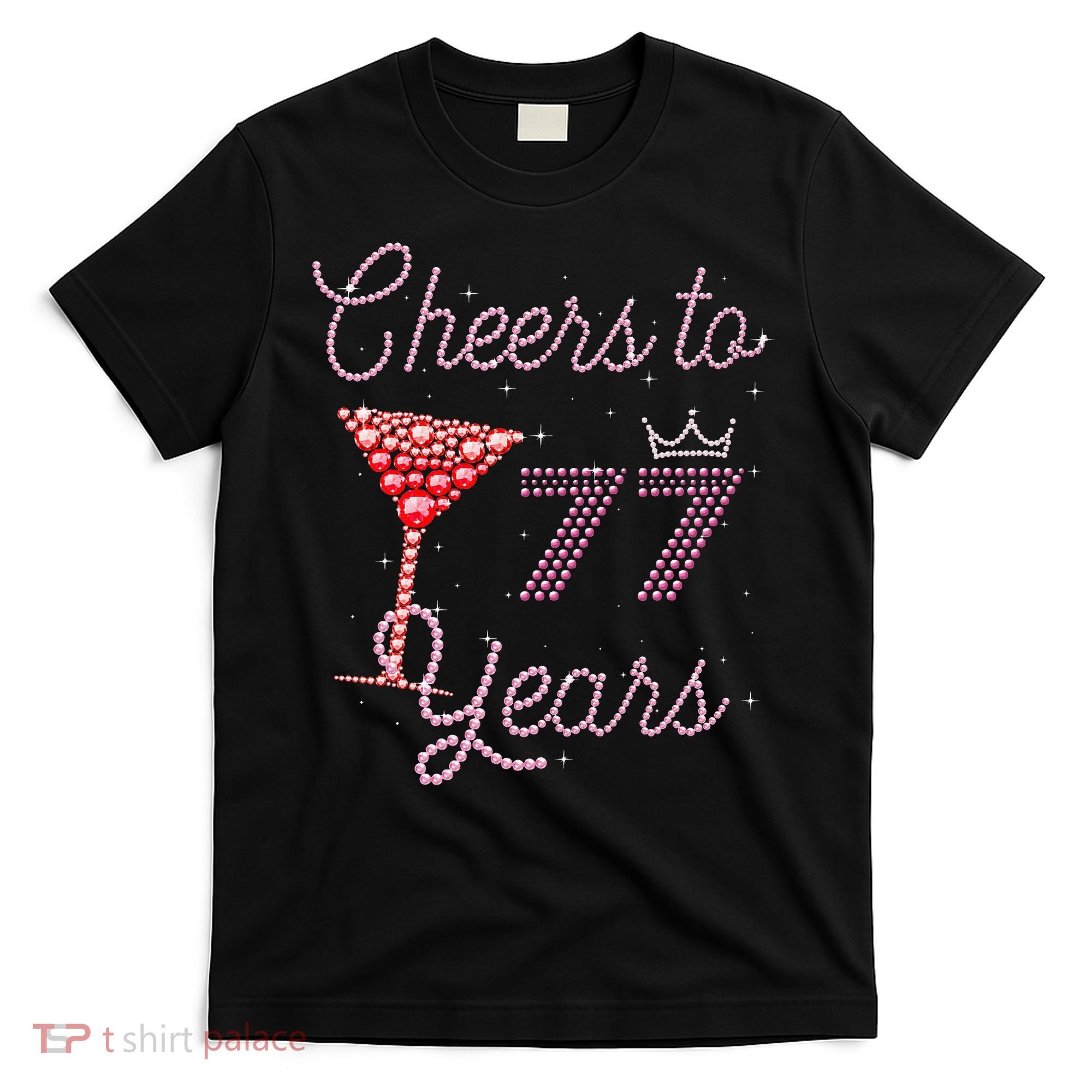 Cheers To 77 Years 77th Birthday 77 Years Old Bday T-Shirt