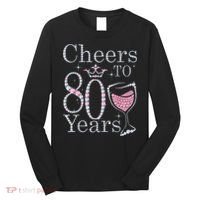 Cheers to 80 Years 1942 80Th Birthday Tee Gift For Wom.e.ns Long Sleeve Shirt thumb 0