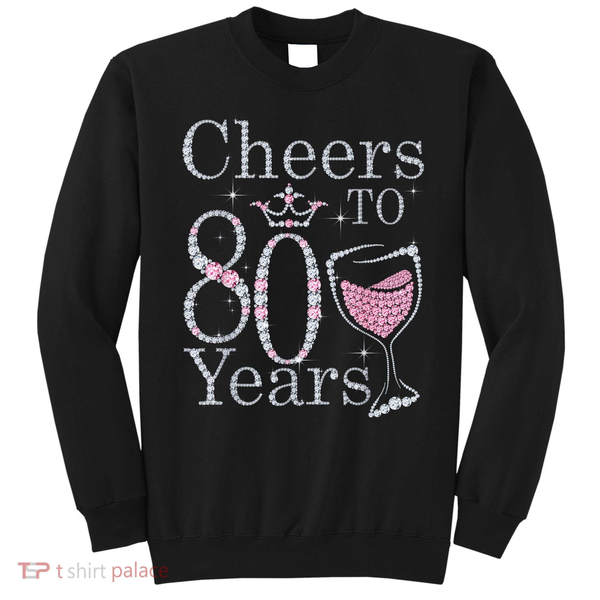 Cheers to 80 Years 1942 80Th Birthday Tee Gift For Wom.e.ns Sweatshirt