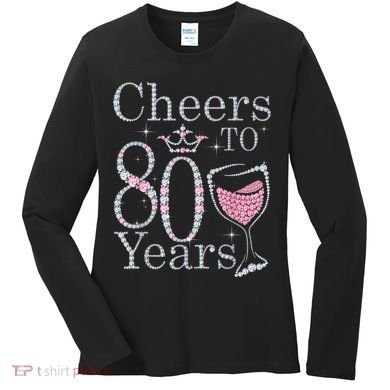Cheers to 80 Years 1942 80Th Birthday Tee Gift For Wom.e.ns Women's Long Sleeve Shirt