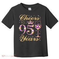 Cheers To 95 Years Old Queen 95th Birthday Party Toddler T-Shirt thumb 0