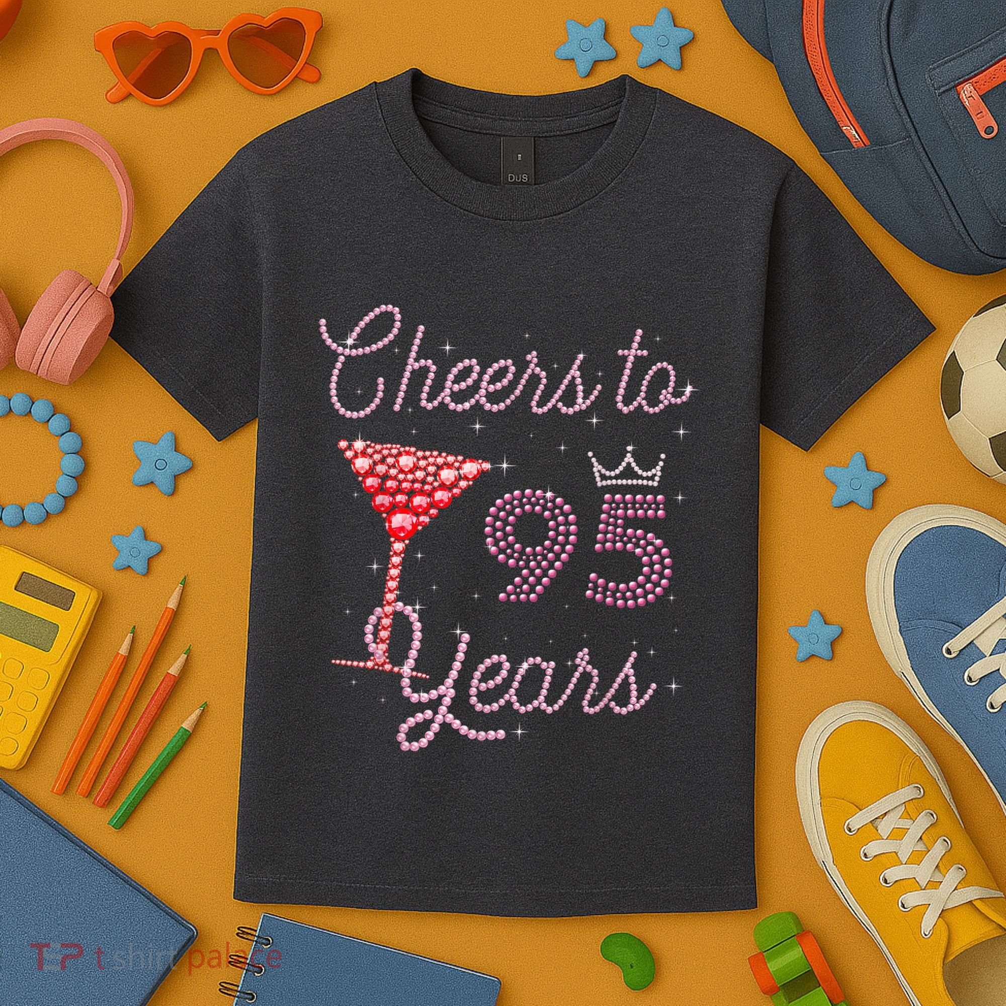 Cheers To 95 Years 95th Birthday Present 95 Years Old Bday Kids T-Shirt