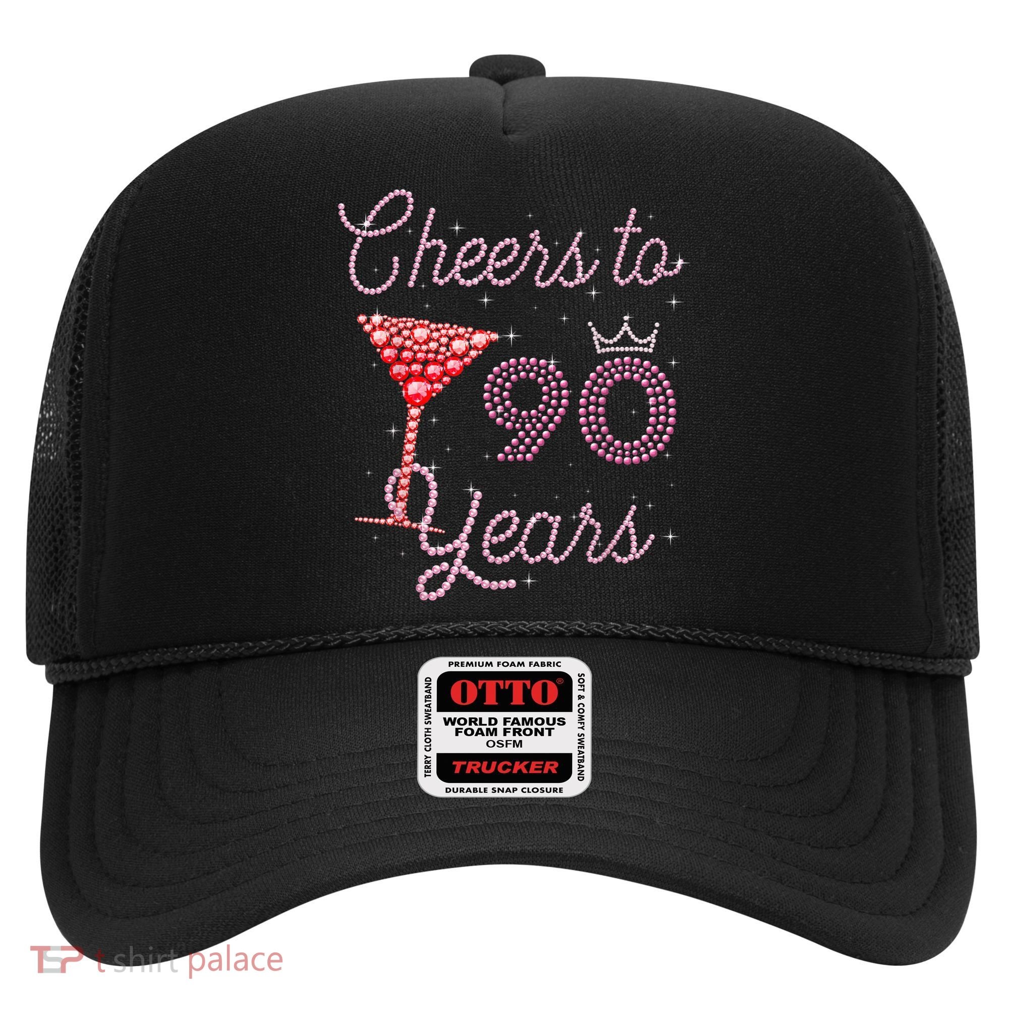 Cheers To 90 Years 90th Birthday 90 Years Old Bday Hat