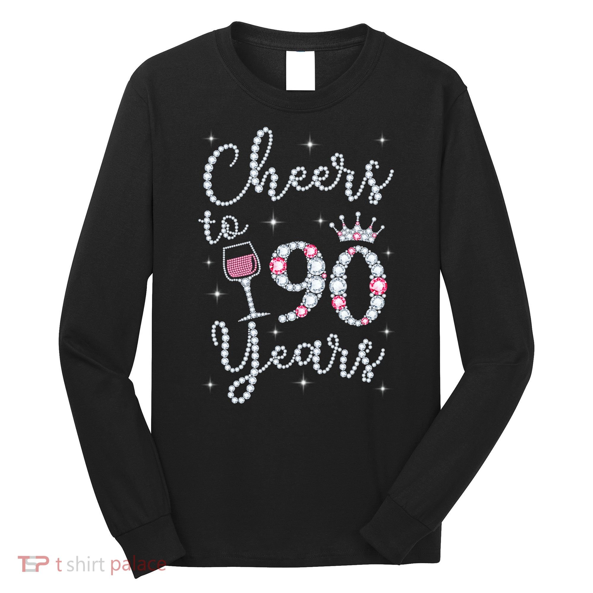 Cheers to 90 Years 1929 90Th Birthday Gift Tee For WoM.e.ns Long Sleeve Shirt