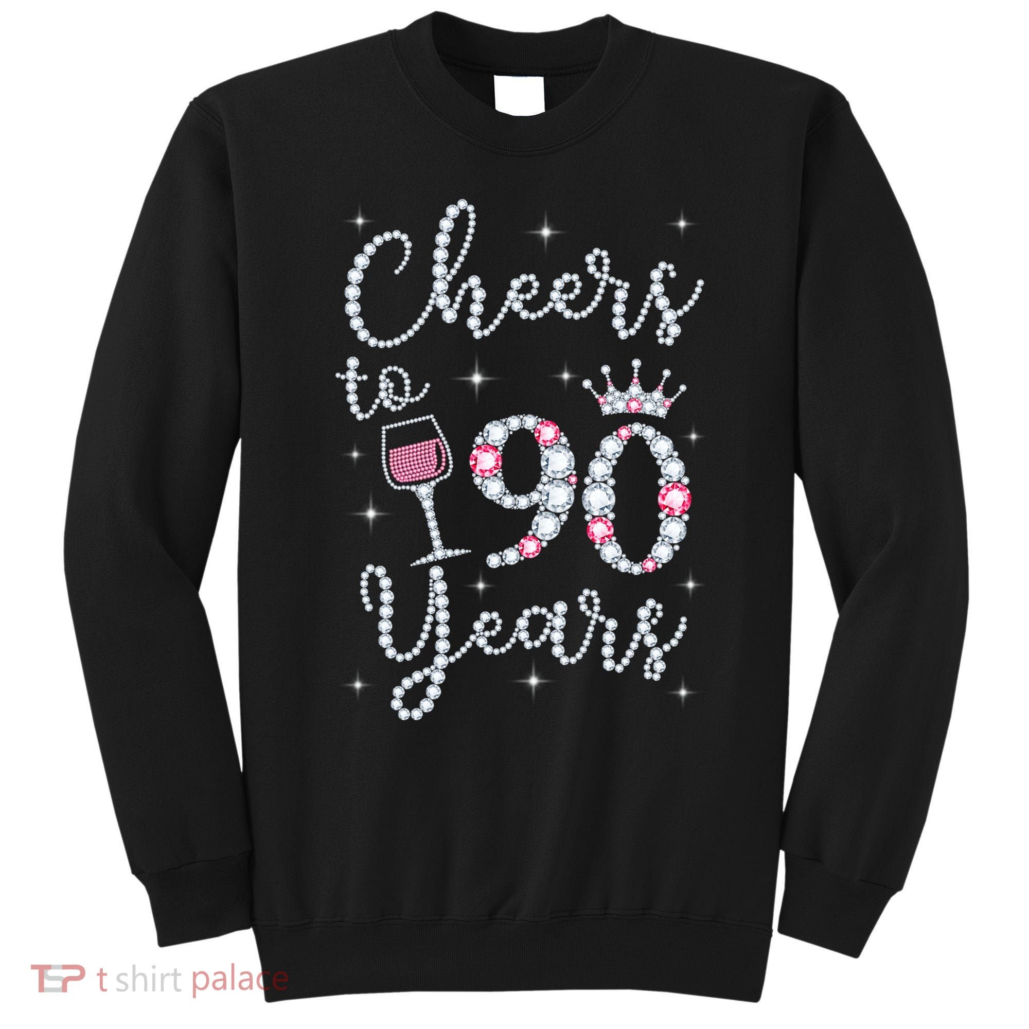 Cheers to 90 Years 1929 90Th Birthday Gift Tee For WoM.e.ns Sweatshirt