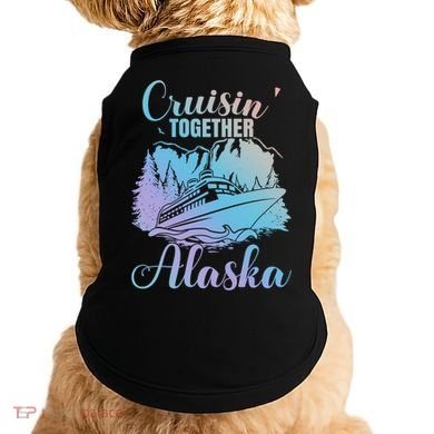 Cruisin' Together Alaska Alaskan Wilderness Great Gift Doggie Tank