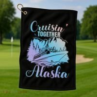 Cruisin' Together Alaska Alaskan Wilderness Great Gift Golf Towel thumb 1