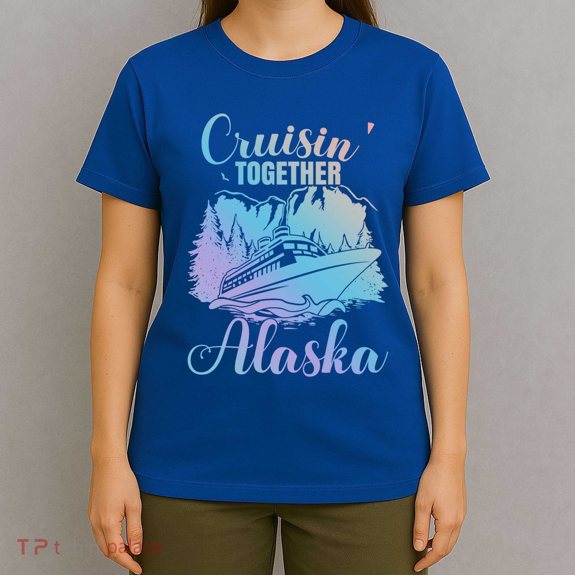Cruisin' Together Alaska Alaskan Wilderness Great Gift T-Shirt
