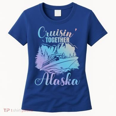 Cruisin' Together Alaska Alaskan Wilderness Great Gift Women's T-Shirt