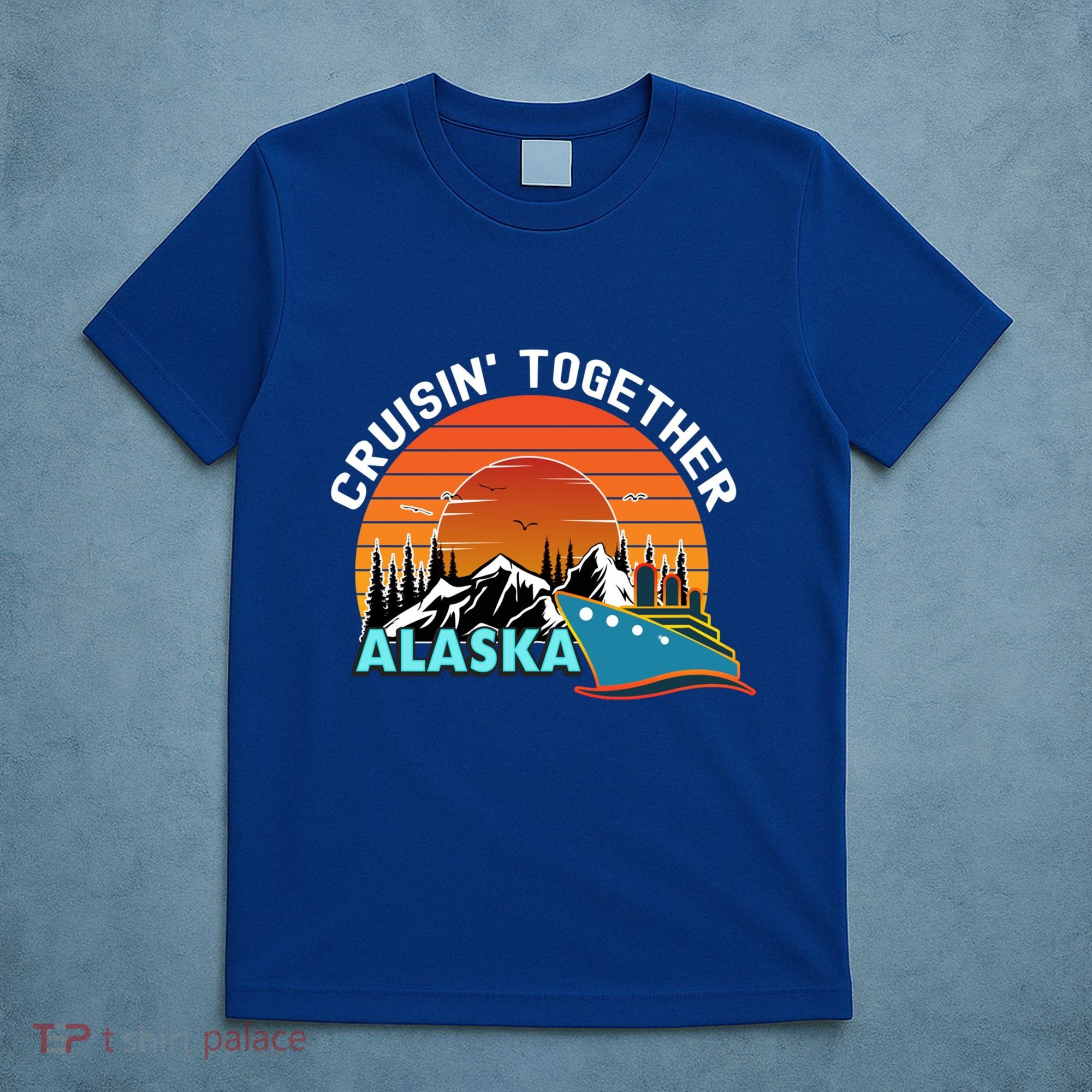 Cruisin' Together Alaska Couples Family Friends Matching Great Gift T-Shirt