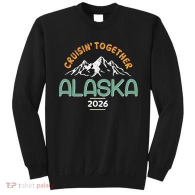 Cruisin Together Alaska 2026 Sweatshirt