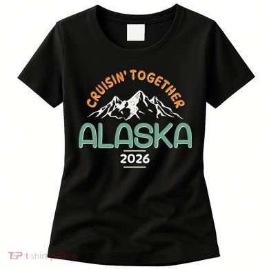 Cruisin Together Alaska 2026 Women's T-Shirt