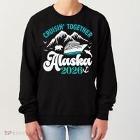 Cruisin Together Alaska 2026 Vacation Women's Sweatshirt thumb 0