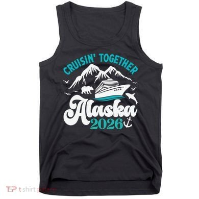 Cruisin Together Alaska 2026 Vacation Tank Top