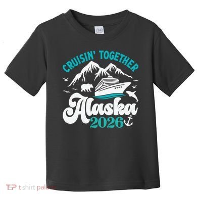 Cruisin Together Alaska 2026 Vacation Toddler T-Shirt