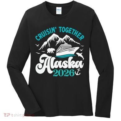 Cruisin Together Alaska 2026 Vacation Women's Long Sleeve Shirt