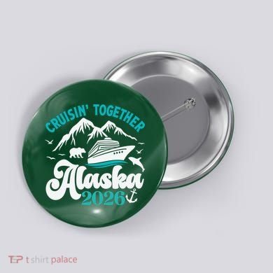 Cruisin Together Alaska 2026 Vacation Button