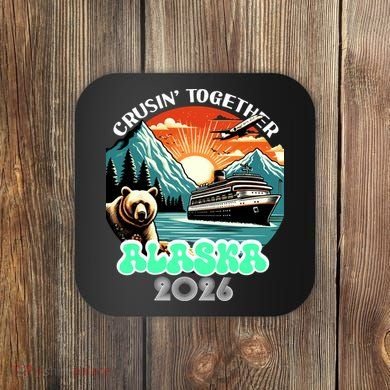 Crusin Together Alaska 2026 Vacation Coaster