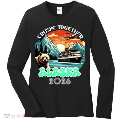 Crusin Together Alaska 2026 Vacation Women's Long Sleeve Shirt