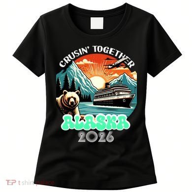 Crusin Together Alaska 2026 Vacation Women's T-Shirt