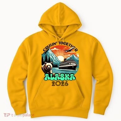 Crusin Together Alaska 2026 Vacation Hoodie