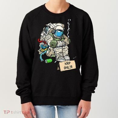 Cryptocurrency Talk - Astronaut Hodler Begging For XRP Women's Sweatshirt