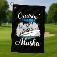 Cruisin' Together Alaska Alaskan Wilderness Gift Golf Towel thumb 1