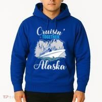 Cruisin' Together Alaska Alaskan Wilderness Gift Hoodie thumb 2