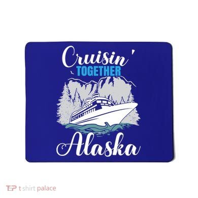 Cruisin' Together Alaska Alaskan Wilderness Gift Mousepad