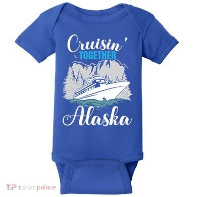 Cruisin' Together Alaska Alaskan Wilderness Gift Baby Bodysuit