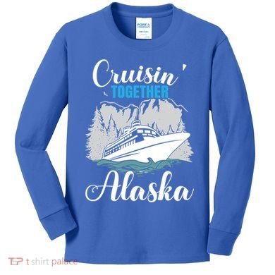 Cruisin' Together Alaska Alaskan Wilderness Gift Kids Long Sleeve Shirt