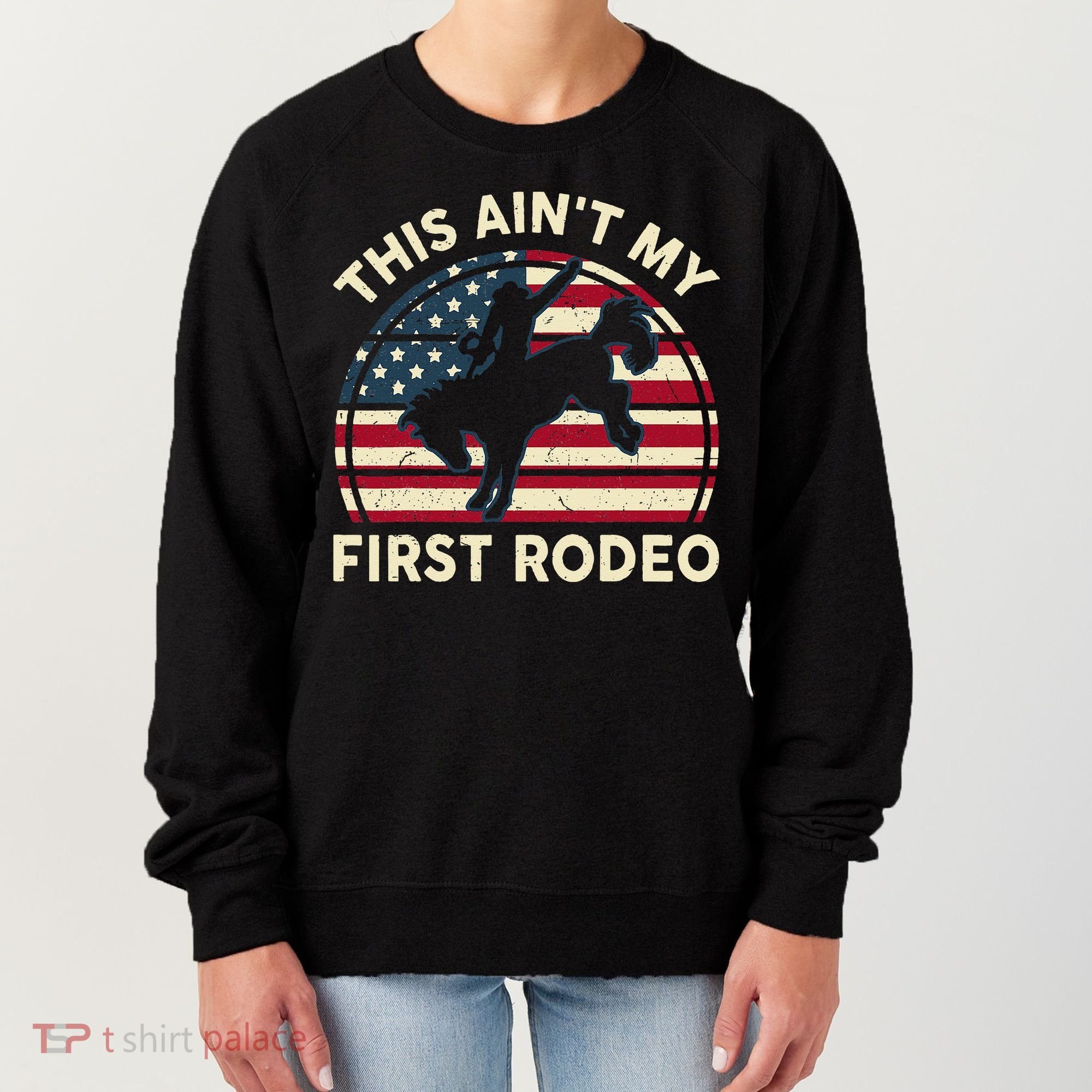 Cowboy This Aint My First Rodeo Wo Horse Riding Women's Sweatshirt