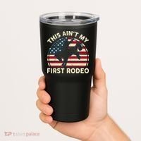 Cowboy This Aint My First Rodeo Wo Horse Riding Tumbler thumb 2