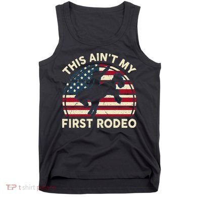 Cowboy This Aint My First Rodeo Wo Horse Riding Tank Top
