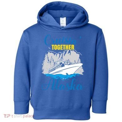 Cruisin' Together Alaska Gift Toddler Hoodie