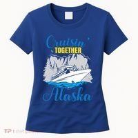 Cruisin' Together Alaska Gift Women's T-Shirt thumb 0