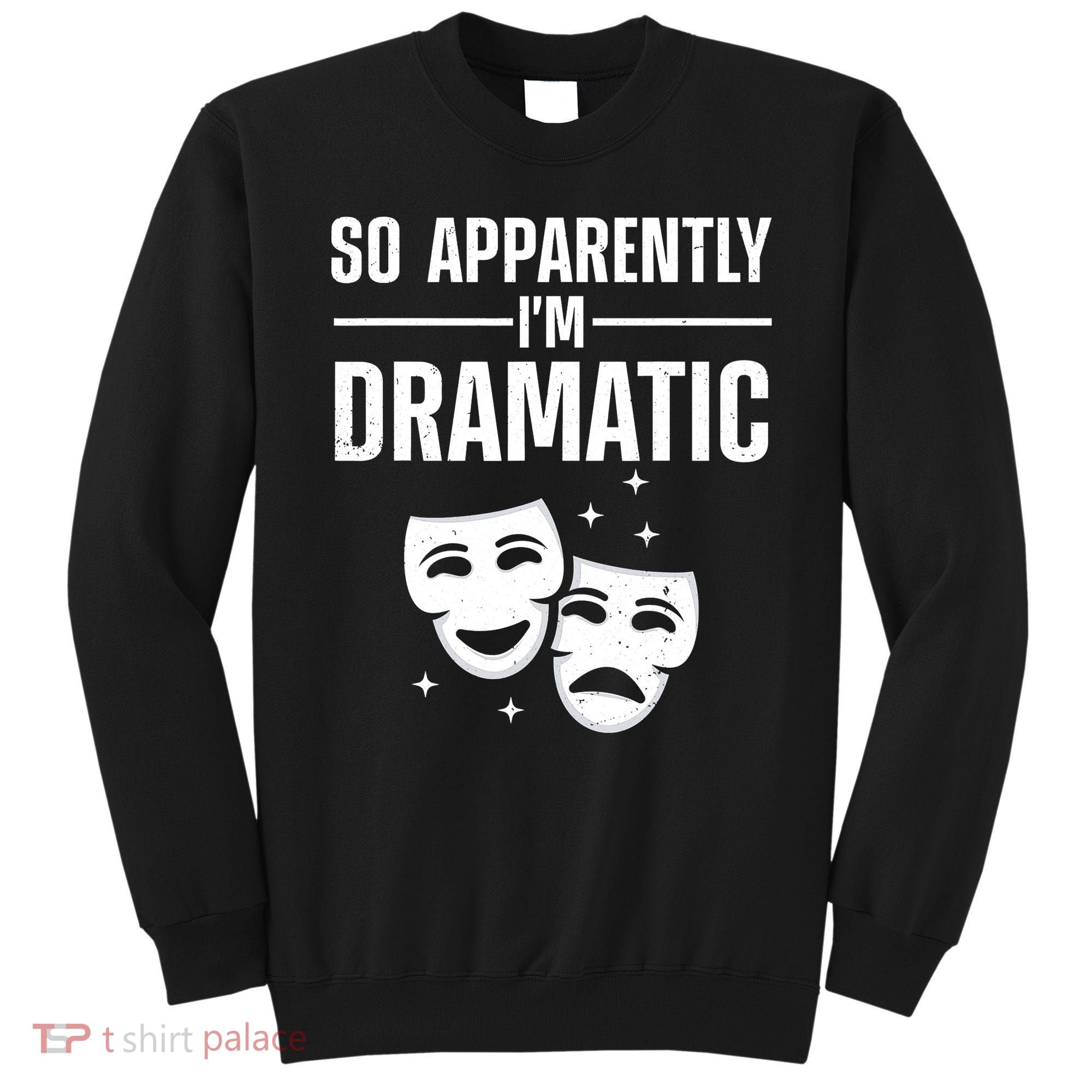Cool Theater Art Musical Theater Drama Actor Sweatshirt