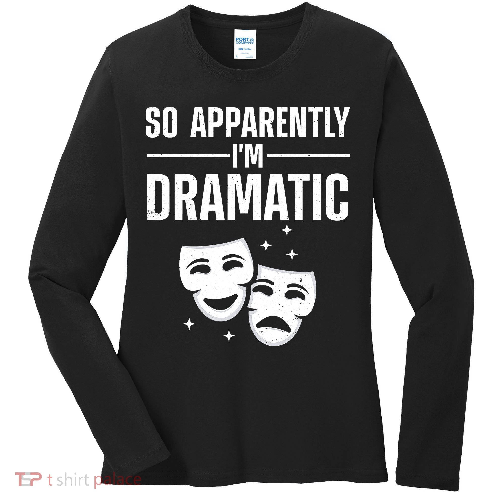 Cool Theater Art Musical Theater Drama Actor Women's Long Sleeve Shirt