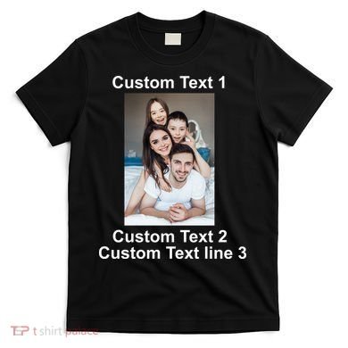 Custom Text Add Photo Picture Personalize T-Shirt