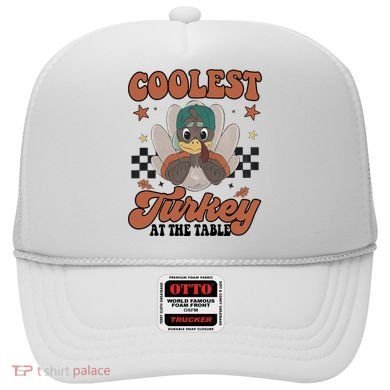 Coolest Turkey At The Table Thanksgiving Coolest Turkey Boy Hat