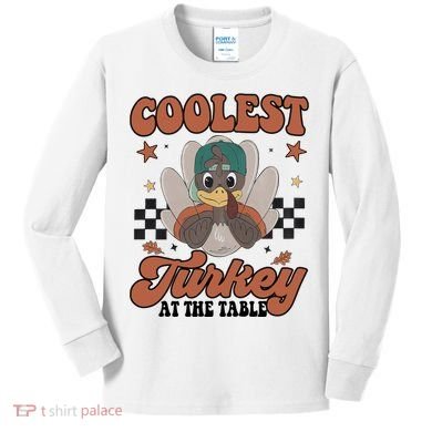 Coolest Turkey At The Table Thanksgiving Coolest Turkey Boy Kids Long Sleeve Shirt