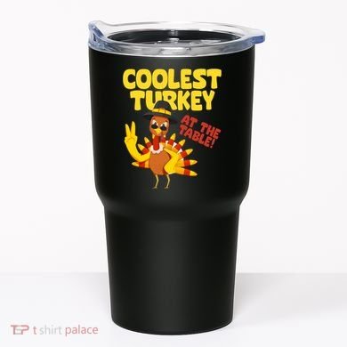 Coolest Turkey At The Table Thanksgiving Funny Tumbler