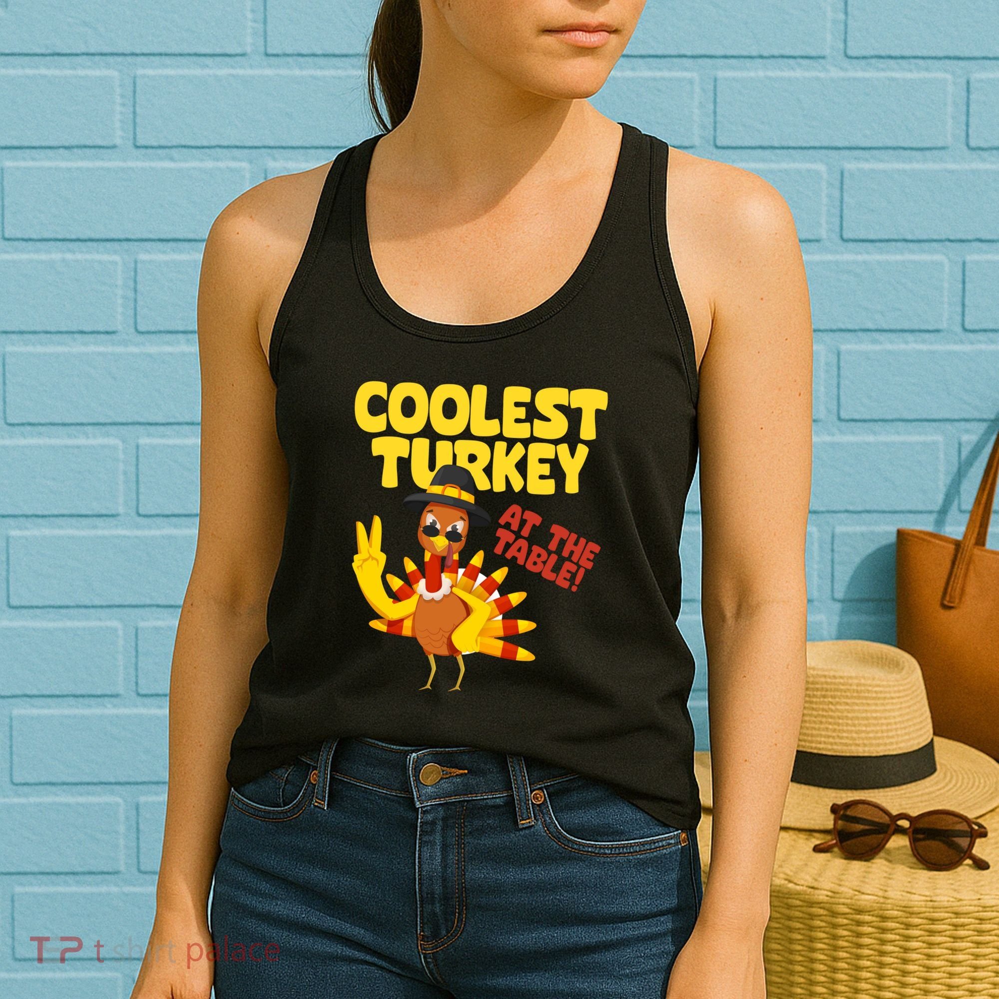 Coolest Turkey At The Table Thanksgiving Funny Women's Tank Top
