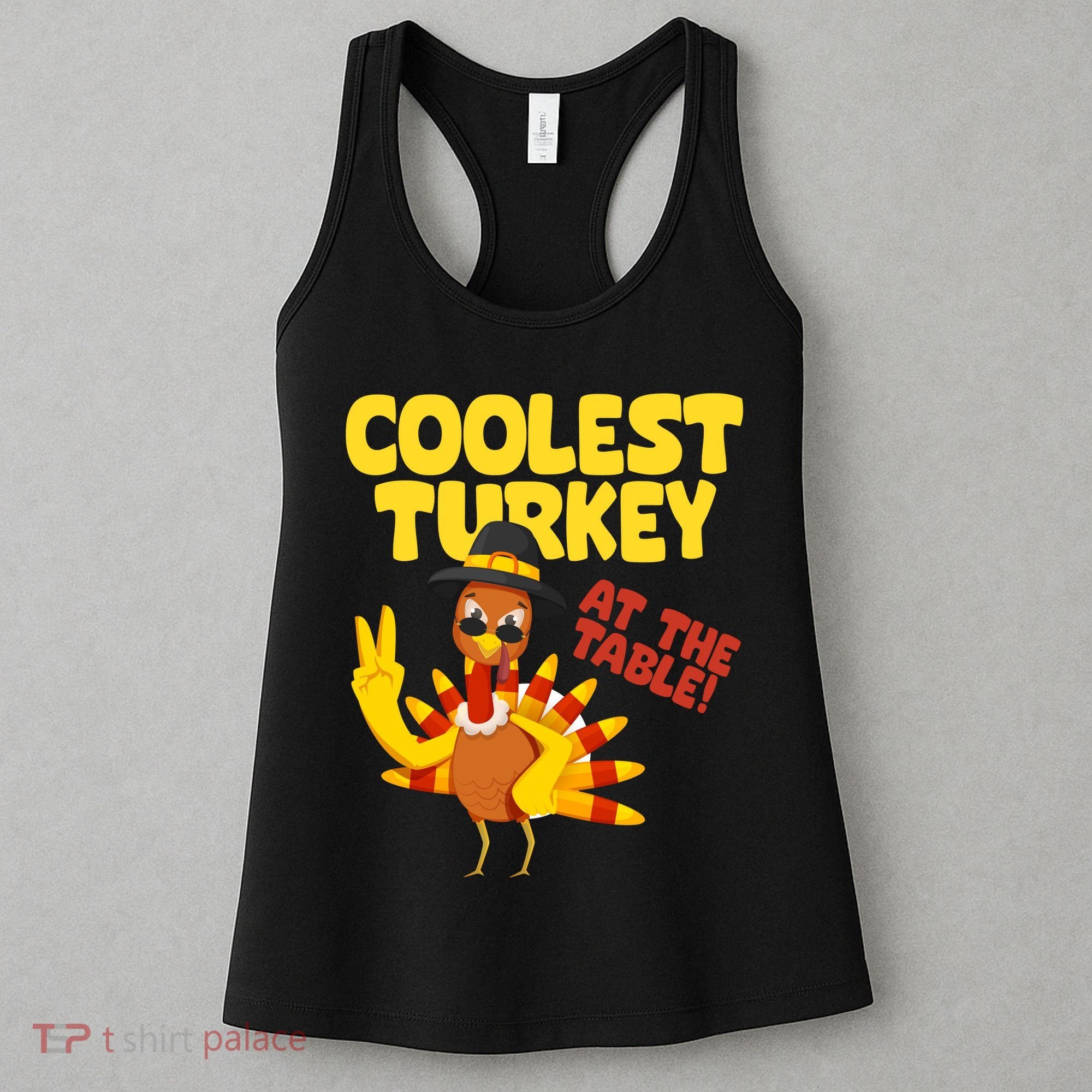 Coolest Turkey At The Table Thanksgiving Funny Women's Tank Top