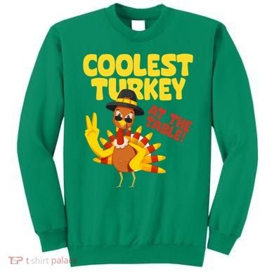 Coolest Turkey At The Table Thanksgiving Funny Sweatshirt